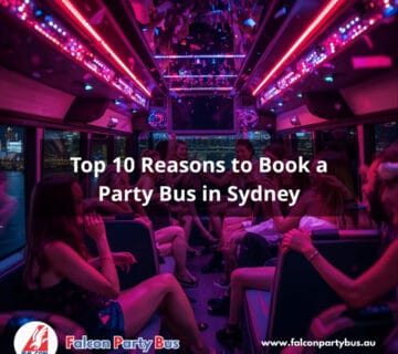 Top 10 Reasons to Book a Party Bus in Sydney