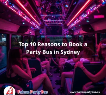 Top 10 Reasons to Book a Party Bus in Sydney